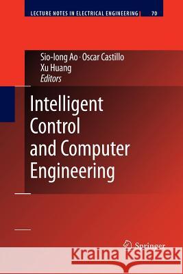 Intelligent Control and Computer Engineering Sio-Iong Ao Oscar Castillo He Huang 9789400734562 Springer - książka
