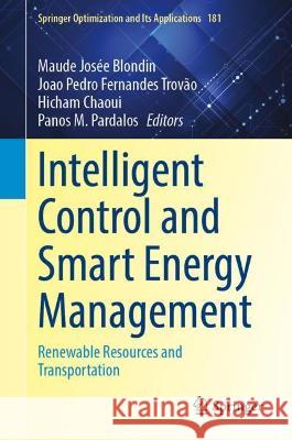 Intelligent Control and Smart Energy Management: Renewable Resources and Transportation Maude Jos Blondin Joao Pedro Fernande Hicham Chaoui 9783030844738 Springer - książka