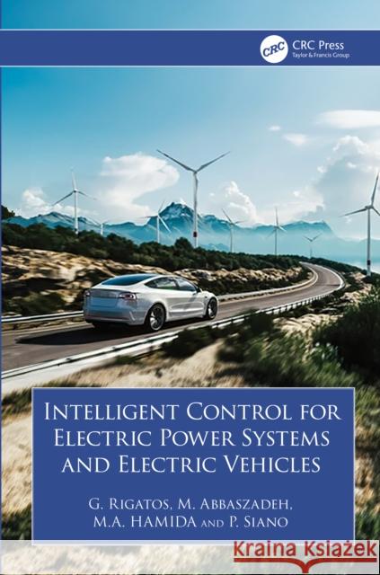 Intelligent Control for Electric Power Systems and Electric Vehicles P. Siano 9781032791906 Taylor & Francis Ltd - książka