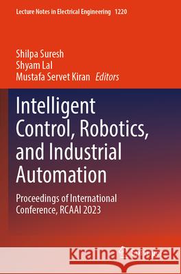 Intelligent Control, Robotics, and Industrial Automation  9789819746521 Springer Nature Singapore - książka