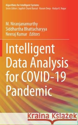 Intelligent Data Analysis for Covid-19 Pandemic M. Niranjanamurthy Siddhartha Bhattacharyya Neeraj Kumar 9789811615733 Springer - książka