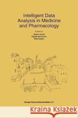 Intelligent Data Analysis in Medicine and Pharmacology Nada Lavra Elpida Keravnou-Papailiou Blaz Zupan 9781461377757 Springer - książka