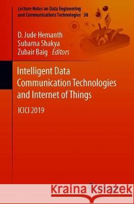 Intelligent Data Communication Technologies and Internet of Things: ICICI 2019 Hemanth, D. Jude 9783030340797 Springer - książka