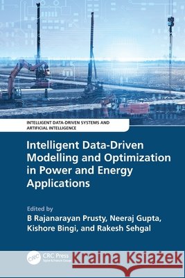 Intelligent Data-Driven Modelling and Optimization in Power and Energy Applications  9781032707907 Taylor & Francis Ltd - książka