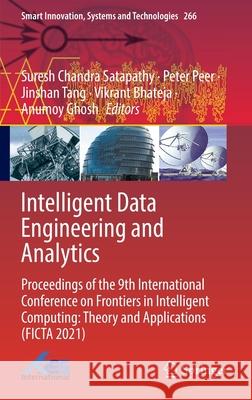 Intelligent Data Engineering and Analytics: Proceedings of the 9th International Conference on Frontiers in Intelligent Computing: Theory and Applicat Satapathy, Suresh Chandra 9789811666230 Springer Singapore - książka