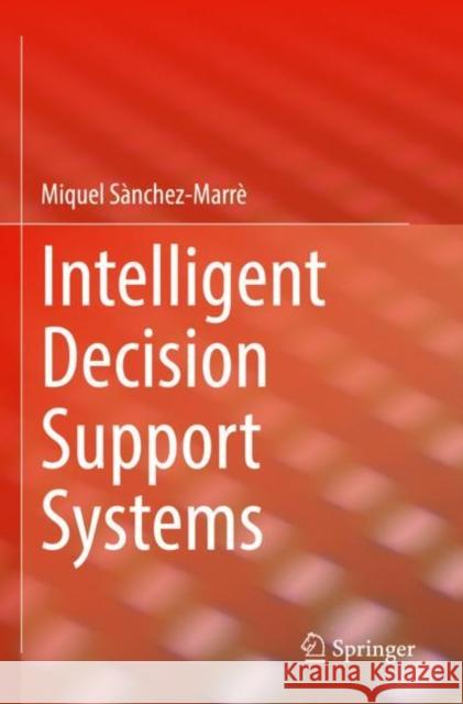 Intelligent Decision Support Systems Miquel S?nchez-Marr? 9783030877927 Springer - książka