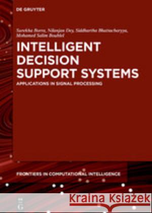 Intelligent Decision Support Systems: Applications in Signal Processing Borra, Surekha 9783110618686 de Gruyter - książka