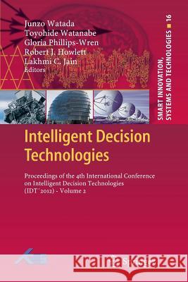 Intelligent Decision Technologies: Proceedings of the 4th International Conference on Intelligent Decision Technologies (Idt´2012) - Volume 2 Watada, Junzo 9783642436888 Springer - książka