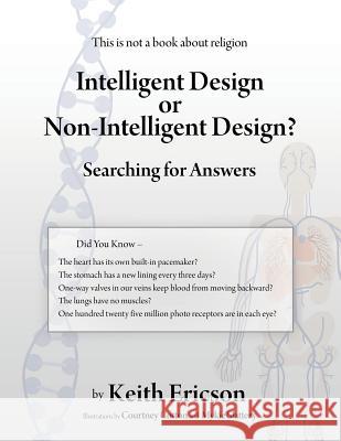 Intelligent Design or Non-Intelligent Design?: Searching for Answers Keith Ericson 9781489700667 Liferich - książka