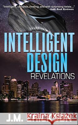 Intelligent Design: Revelations J. M. Erickson Suzanne M. Owen Cathy Helms 9781942708414 J.M. Erickson - książka