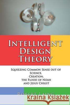 Intelligent Design Theory Robert Laing 9781498429832 Xulon Press - książka
