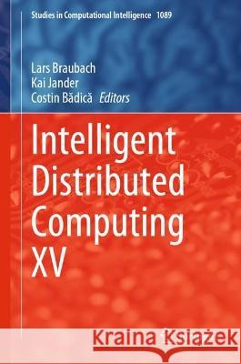 Intelligent Distributed Computing XV Lars Braubach Kai Jander Costin Bădică 9783031320163 Springer - książka