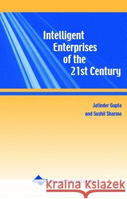 Intelligent Enterprises of the 21st Century Jatinder Gupta Sushil Sharma 9781591401605 IGI Global - książka