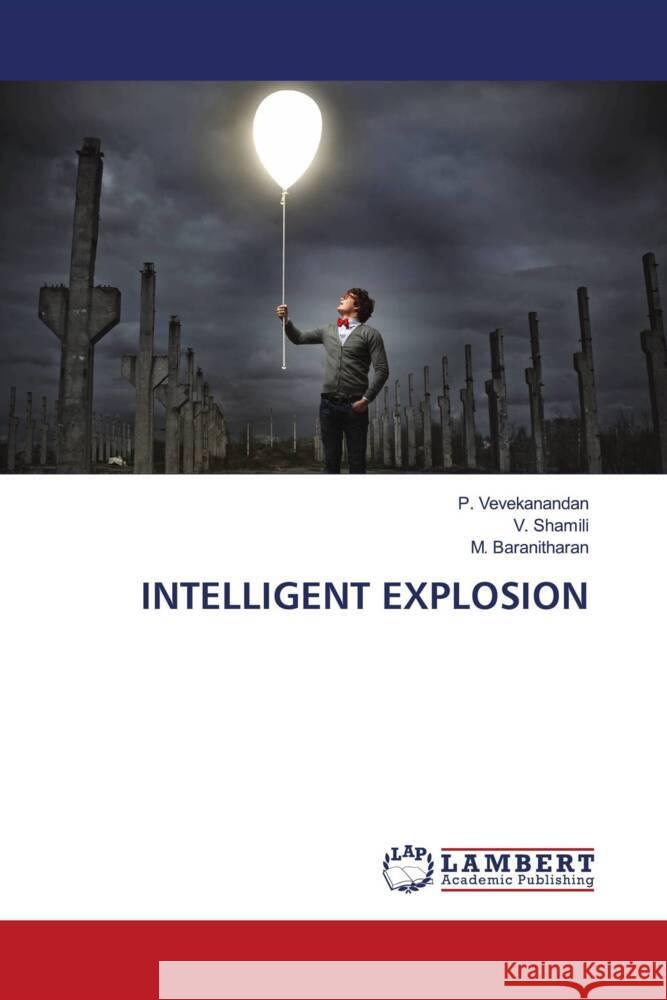 INTELLIGENT EXPLOSION Vevekanandan, P., Shamili, V., Baranitharan, M. 9786208438463 LAP Lambert Academic Publishing - książka