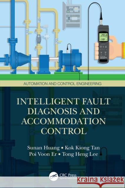 Intelligent Fault Diagnosis and Accommodation Control Huang Sunan Tan Ko Er Poi Voon 9780367208790 CRC Press - książka