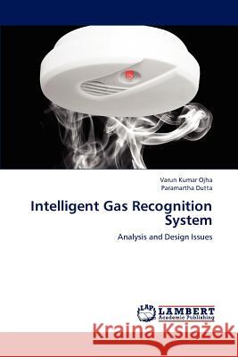 Intelligent Gas Recognition System Varun Kumar Ojha, Paramartha Dutta (Visva Bharati University India) 9783659217340 LAP Lambert Academic Publishing - książka