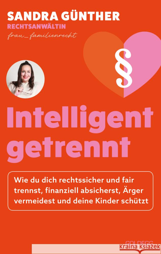 intelligent getrennt - Der Trennungs- und Scheidungsratgeber für Frauen - Scheidung - Trennung - Unterhalt - Obsorge Günther, Sandra 9783990603444 Goldegg - książka