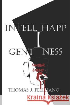 Intelligent Happiness & Familiar Enemy Thomas J. Feliciano 9781728983288 Independently Published - książka