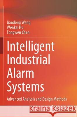 Intelligent Industrial Alarm Systems Wang, Jiandong, Hu, Wenkai, Chen, Tongwen 9789819765188 Springer - książka