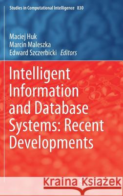 Intelligent Information and Database Systems: Recent Developments Maciej Huk Marcin Maleszka Edward Szczerbicki 9783030141318 Springer - książka