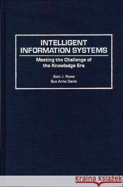 Intelligent Information Systems: Meeting the Challenge of the Knowledge Era Davis, Sue a. 9780899309125 Quorum Books - książka