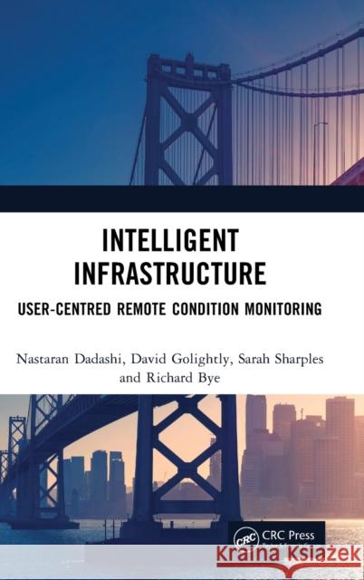 Intelligent Infrastructure: User-Centred Remote Condition Monitoring Golightly, David 9781472471444 Routledge - książka