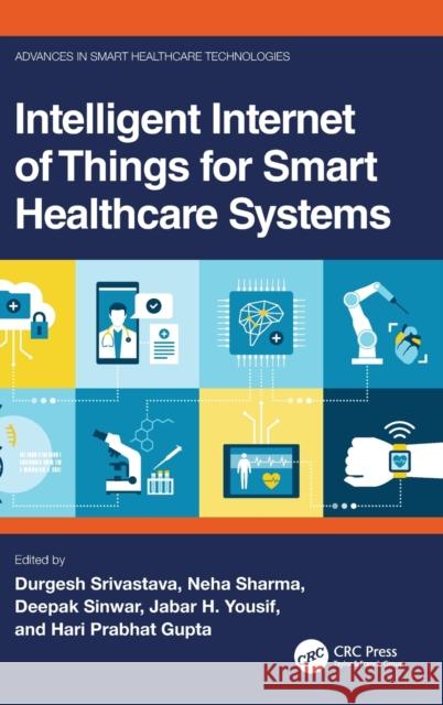 Intelligent Internet of Things for Smart Healthcare Systems  9781032352862 Taylor & Francis Ltd - książka