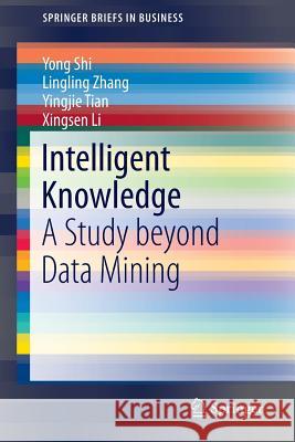 Intelligent Knowledge: A Study Beyond Data Mining Shi, Yong 9783662461921 Springer - książka