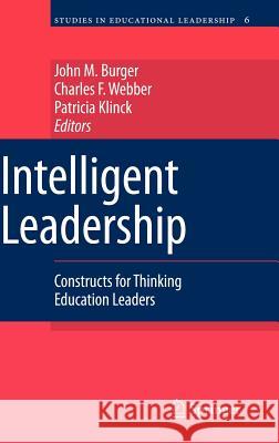 Intelligent Leadership: Constructs for Thinking Education Leaders Burger, John M. 9781402060212 Springer - książka