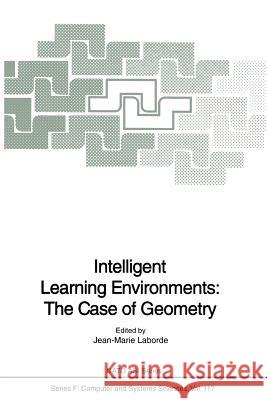 Intelligent Learning Environments: The Case of Geometry Jean-Marie Laborde 9783642646089 Springer - książka