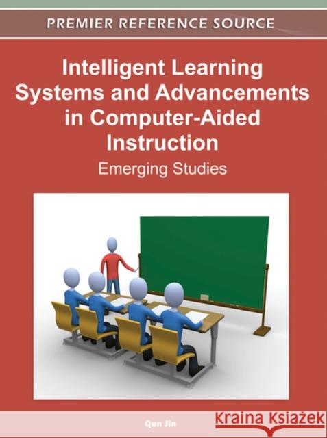 Intelligent Learning Systems and Advancements in Computer-Aided Instruction: Emerging Studies Jin, Qun 9781613504833 Business Science Reference - książka