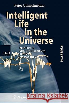 Intelligent Life in the Universe: Principles and Requirements Behind Its Emergence Ulmschneider, Peter 9783642069383 Not Avail - książka