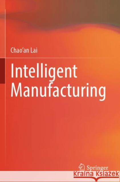 Intelligent Manufacturing Chao'an Lai 9789811901690 Springer - książka