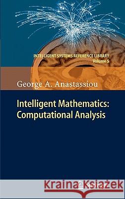 Intelligent Mathematics: Computational Analysis George A. Anastassiou 9783642170973 Springer - książka