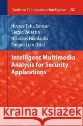 Intelligent Multimedia Analysis for Security Applications Husrev T. Sencar Sergio Velastin Nikolaos Nikolaidis 9783642117541 Springer - książka