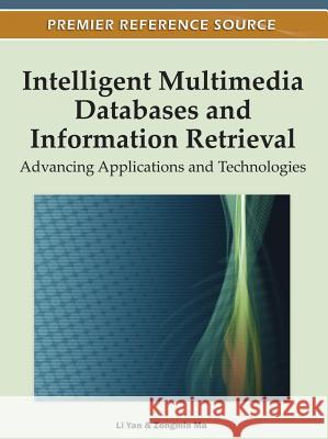 Intelligent Multimedia Databases and Information Retrieval: Advancing Applications and Technologies Yan, Li 9781613501269 Information Science Publishing - książka