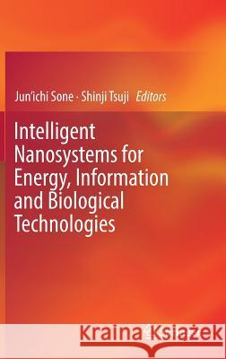 Intelligent Nanosystems for Energy, Information and Biological Technologies Shinji Tsuji Junichi Sone 9784431564270 Springer - książka