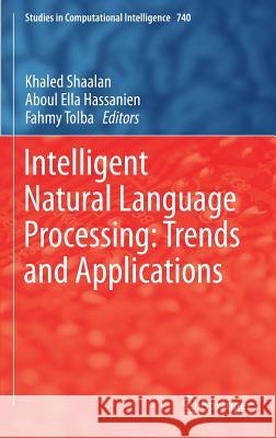 Intelligent Natural Language Processing: Trends and Applications Khaled Shaalan Aboul Ella Hassanien Fahmy Tolba 9783319670553 Springer - książka