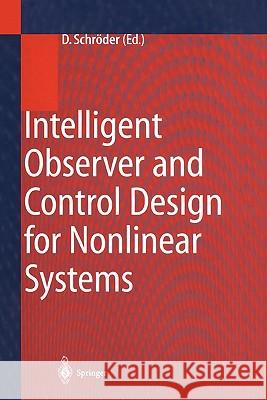 Intelligent Observer and Control Design for Nonlinear Systems Dierk Schroder D. Schroder U. Lenz 9783642083464 Springer - książka