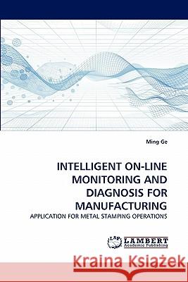 Intelligent On-Line Monitoring and Diagnosis for Manufacturing Ming Ge 9783844330106 LAP Lambert Academic Publishing - książka