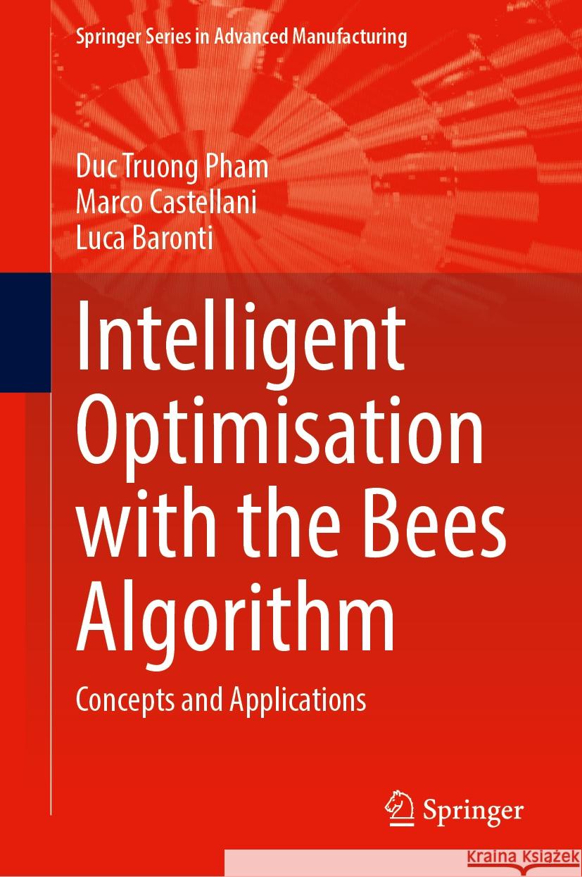Intelligent Optimisation with the Bees Algorithm: Concepts and Applications Duc Truong Pham, Marco Castellani, Luca Baronti 9783031872853 Springer International Publishing AG - książka