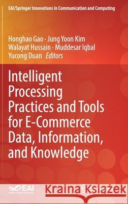 Intelligent Processing Practices and Tools for E-Commerce Data, Information, and Knowledge Gao, Honghao 9783030783020 Springer - książka