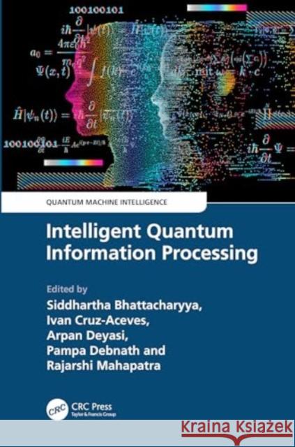 Intelligent Quantum Information Processing  9781032392677 Taylor & Francis Ltd - książka