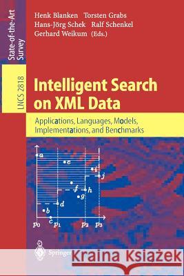 Intelligent Search on XML Data: Applications, Languages, Models, Implementations, and Benchmarks Henk Blanken, Torsten Grabs, Hans-Jörg Schek, Ralf Schenkel, Gerhard Weikum 9783540407683 Springer-Verlag Berlin and Heidelberg GmbH &  - książka