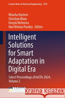 Intelligent Solutions for Smart Adaptation in Digital Era: Select Proceedings of InCITe 2024, Volume 2 Nitasha Hasteer, Christian Blum, Deepti Mehrotra 9789819781928 Springer Verlag, Singapore - książka