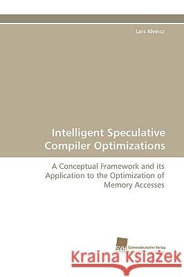 Intelligent Speculative Compiler Optimizations Lars Alvincz 9783838113159 Sudwestdeutscher Verlag Fur Hochschulschrifte - książka