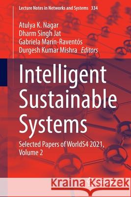 Intelligent Sustainable Systems: Selected Papers of Worlds4 2021, Volume 2 Nagar, Atulya K. 9789811663680 Springer Singapore - książka