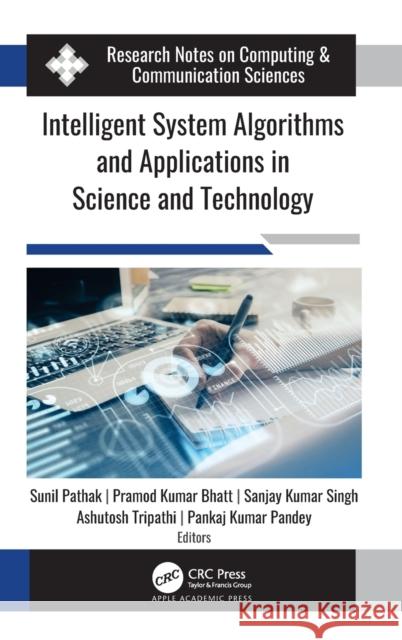 Intelligent System Algorithms and Applications in Science and Technology Sunil Pathak Pramod Kumar Bhatt Sanjay Kumar Singh 9781774630211 Apple Academic Press - książka