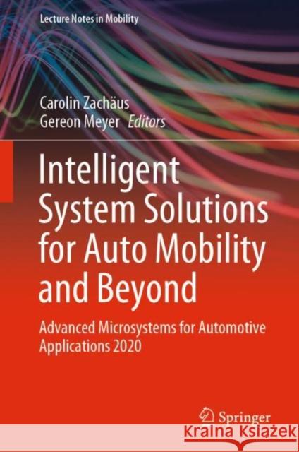 Intelligent System Solutions for Auto Mobility and Beyond: Advanced Microsystems for Automotive Applications 2020 Zach Gereon Meyer 9783030658700 Springer - książka