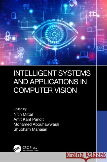 Intelligent Systems and Applications in Computer Vision Nitin Mittal Amit Kan Mohamed Abouhawwash 9781032591872 CRC Press - książka
